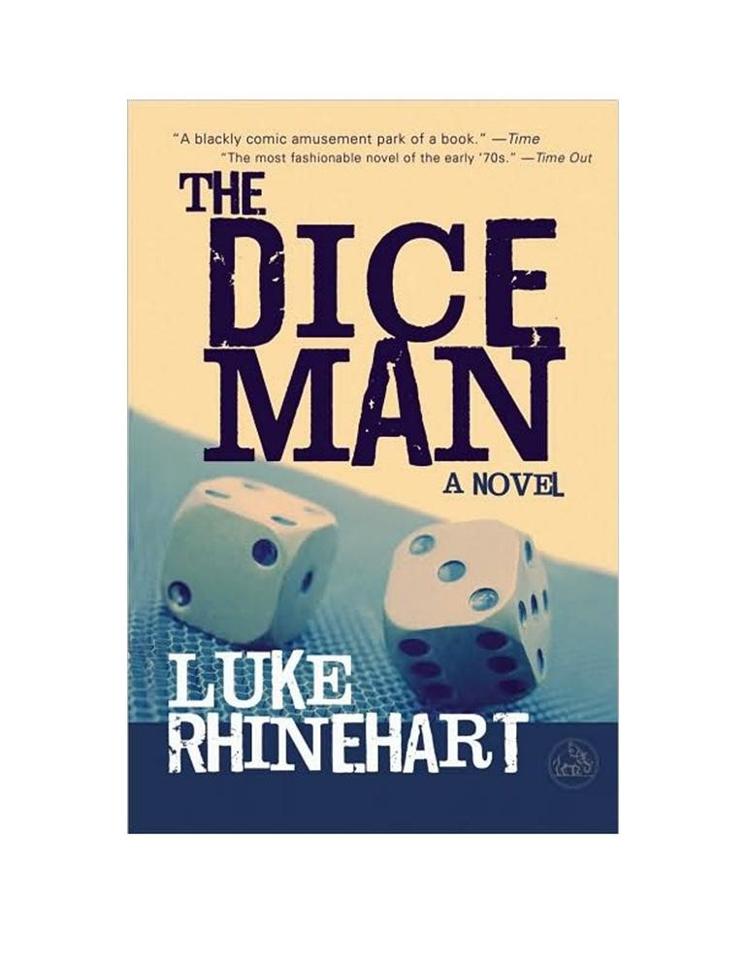 The Diceman by Luke Rheinhart FEW NOVELS CAN CHANGE YOUR LIFE THIS ONE WILL - photo 1