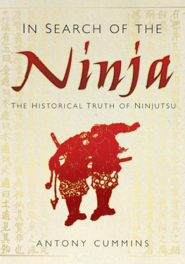 Antony Cummins - In Search of the Ninja: The Historical Truth of Ninjutsu