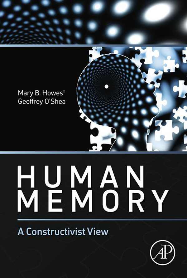 Human Memory A Constructivist View First Edition Mary B Howes Geoffrey OShea - photo 1