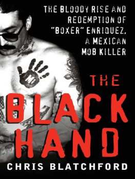 Chris Blatchford - The Black Hand: The Bloody Rise and Redemption of Boxer Enriquez, a Mexican Mob Killer