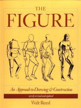 Walt Reed The Figure: The Classic Approach to Drawing & Construction