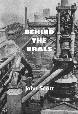 John Scott - Behind the Urals: An American Worker in Russias City of Steel