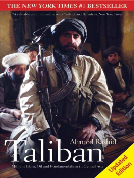 Ahmed Rashid - Taliban: Militant Islam, Oil and Fundamentalism in Central Asia, Second Edition