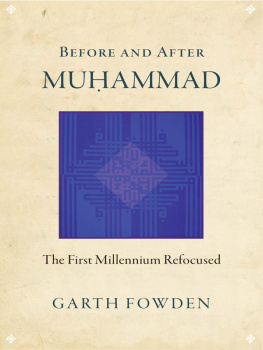 Garth Fowden - Before and After Muhammad: The First Millennium Refocused