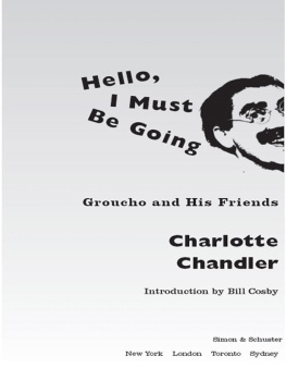 Charlotte Chandler Hello, I Must Be Going: Groucho and His Friends