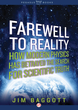 Jim Baggott - Farewell to Reality: How Modern Physics Has Betrayed the Search for Scientific Truth