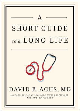 David B. Agus M.D. - A Short Guide to a Long Life