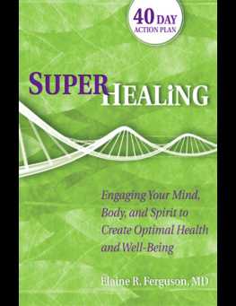 Elaine Ferguson MD - Superhealing: Engaging Your Mind, Body, and Spirit to Create Optimal Health and Well-being