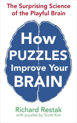 Richard Restak How Puzzles Improve Your Brain: The Surprising Science of the Playful Brain