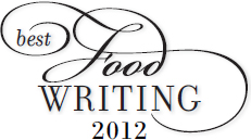 ALSO EDITED BY HOLLY HUGHES Best Food Writing 2011 Best Food Writing 2010 - photo 1