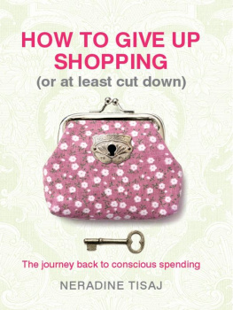 Neradine Tisaj - How to Give Up Shopping (Or at Least Cut Down)