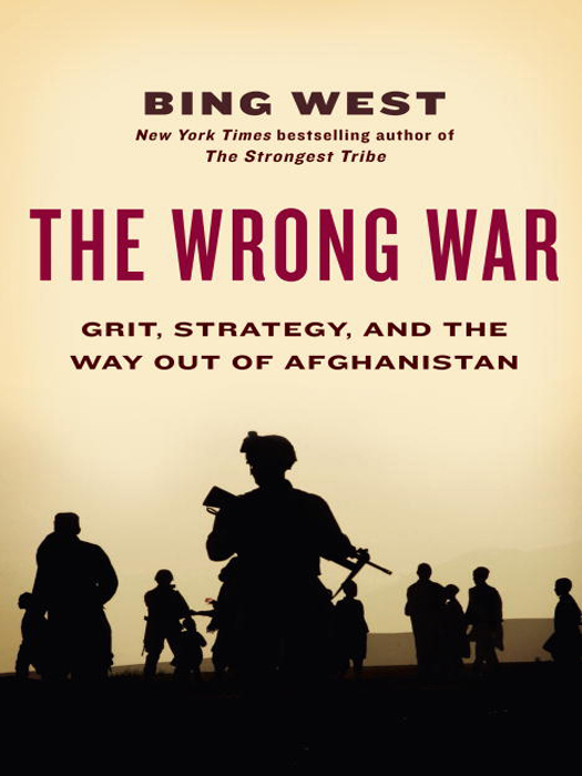 ALSO BY BING WEST The Strongest Tribe War Politics and the Endgame in Iraq - photo 1