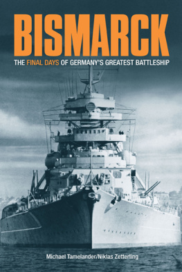 Niklas Zetterlling - Bismarck: The Final Days of Germanys Greatest Battleship