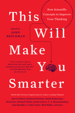 John Brockman - This Will Make You Smarter: 150 New Scientific Concepts to Improve Your Thinking