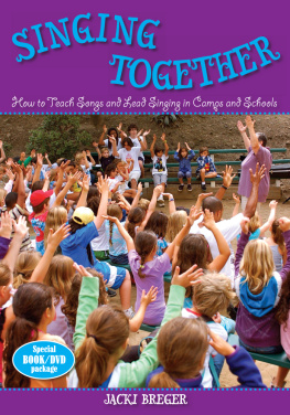 Jacki Breger Singing Together: How to Teach Songs and Lead Singing in Camps and Schools