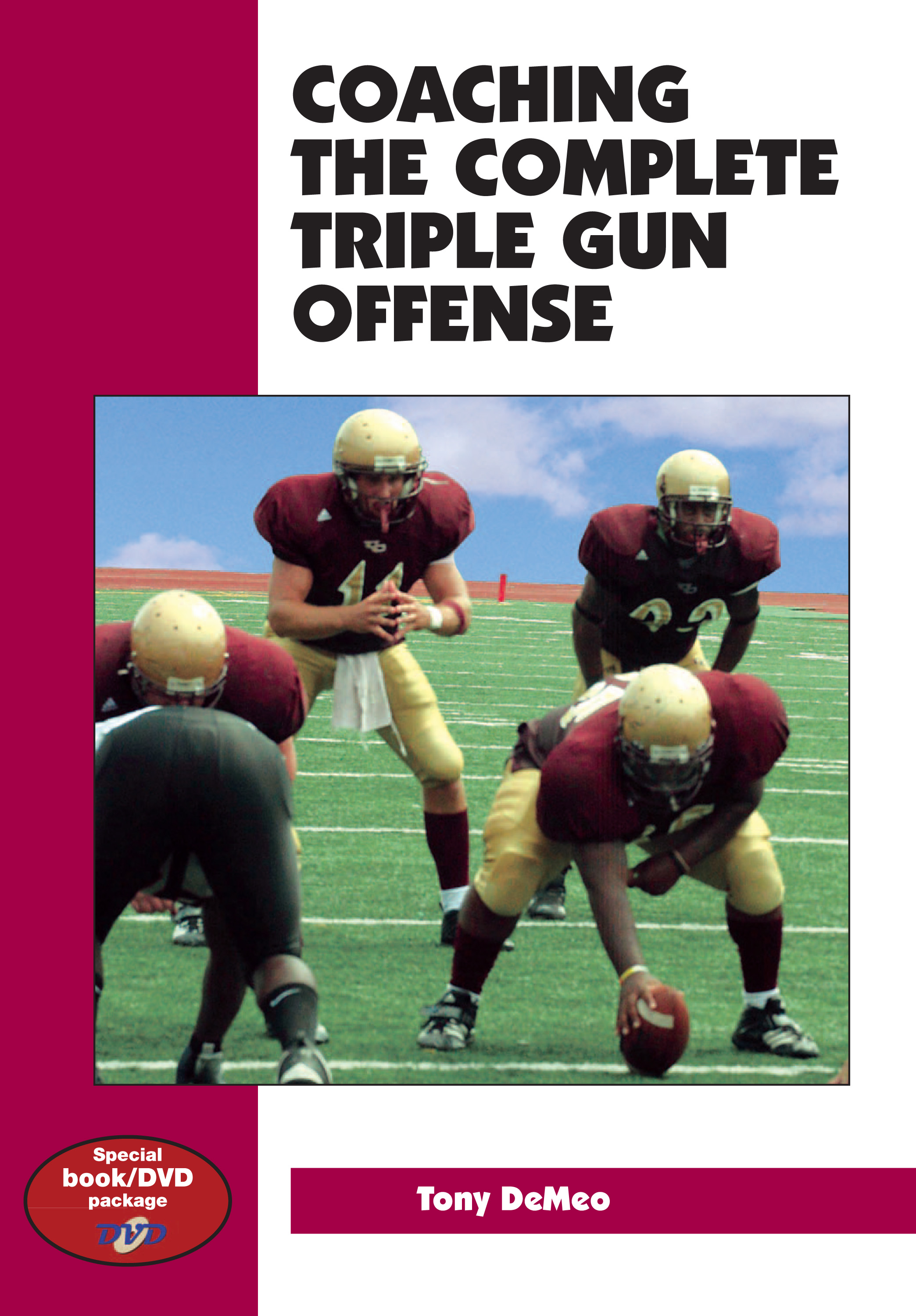 COACHING THE COMPLETE TRIPLE GUN OFFENSE Tony DeMeo 2007 Coaches - photo 1