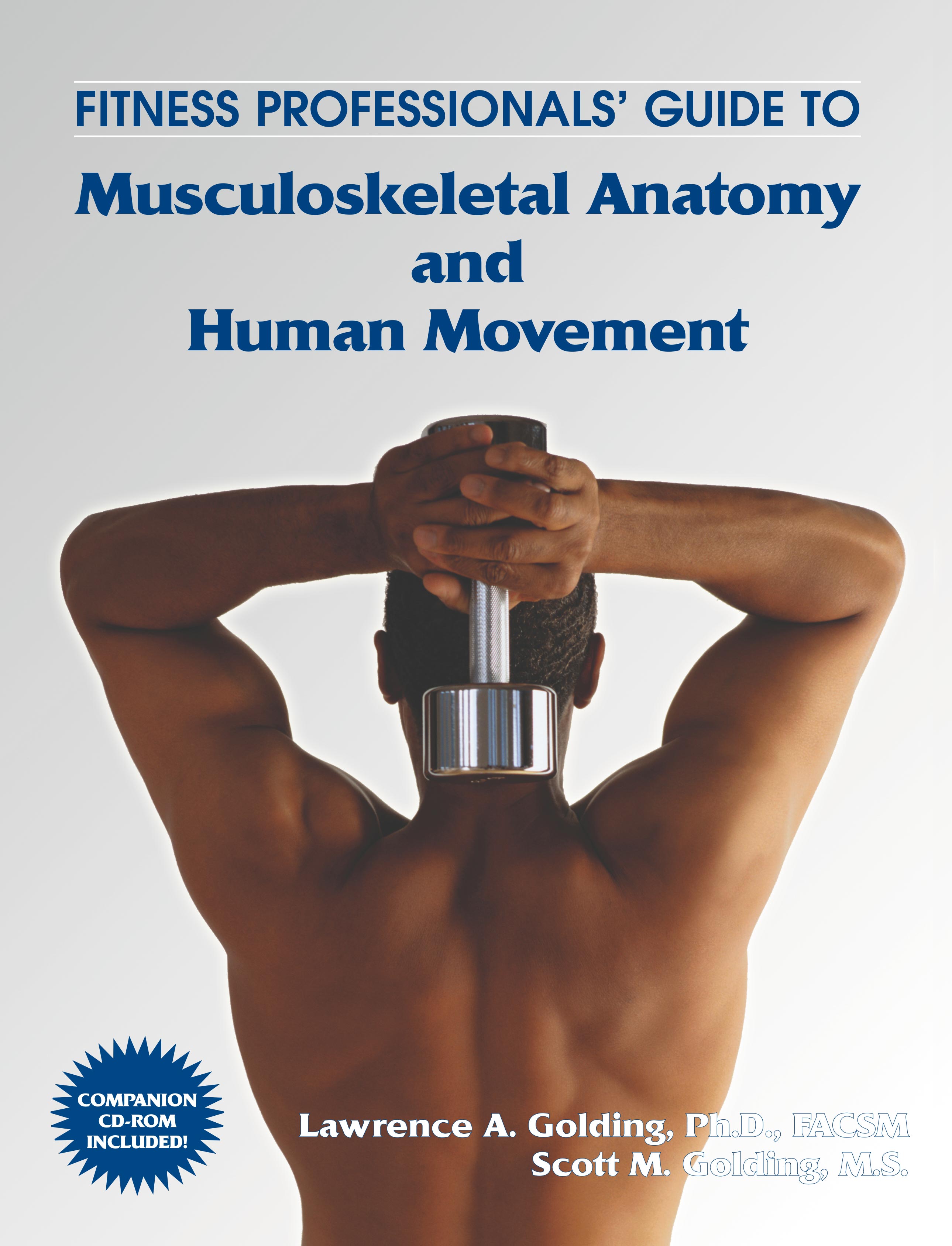 Fitness Professionals Guide to Musculoskeletal Anatomy and Human Movement - photo 2