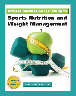 Laura J. Kruskall - Fitness Professionals Guide to Sports Nutrition and Weight Management