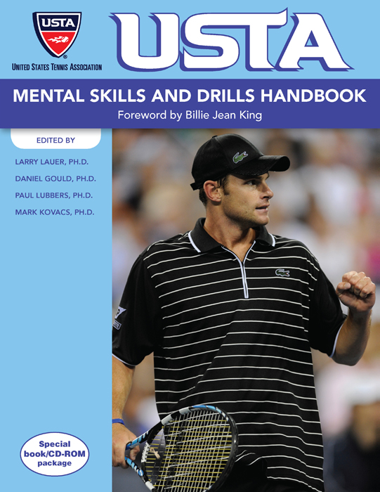 USTA Mental Skills and Drills Handbook Edited by Larry Lauer Daniel Gould - photo 1