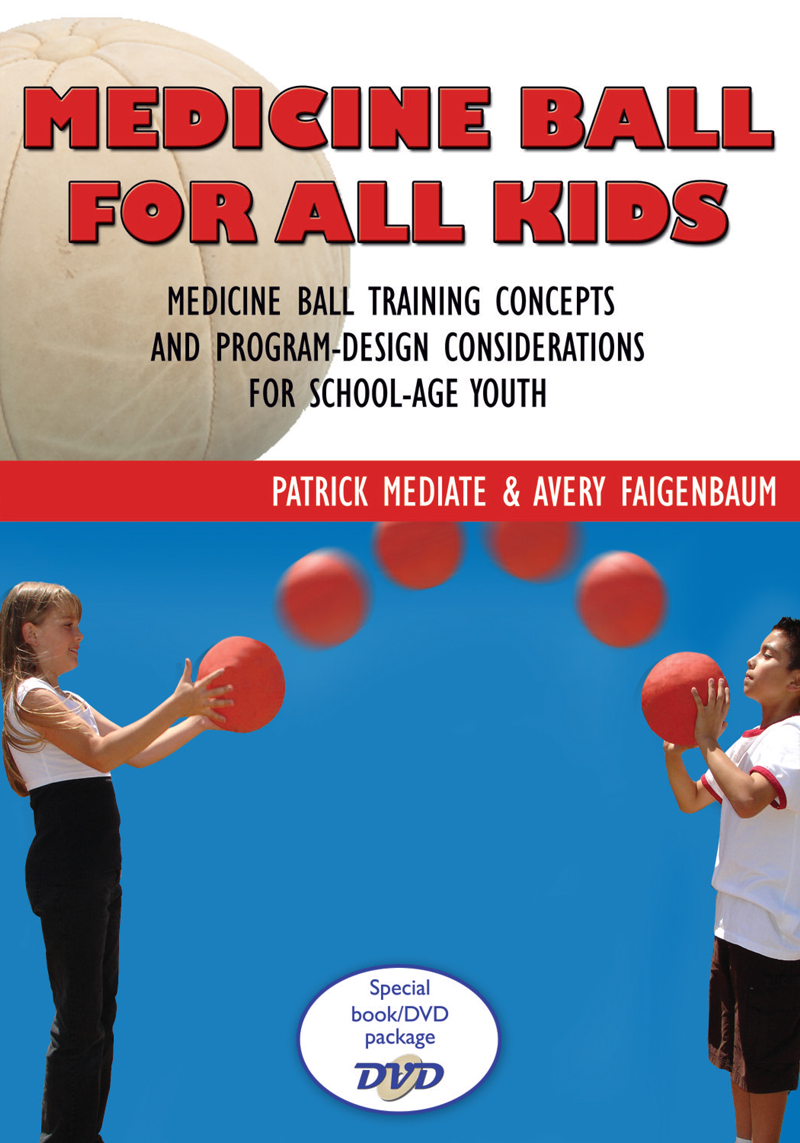 Medicine Ball for All Kids Medicine Ball Training Concepts and Program-Design - photo 1