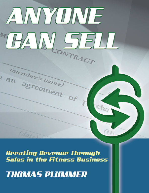 Anyone Can Sell Creating Revenue Through Sales in the Fitness Business - photo 1