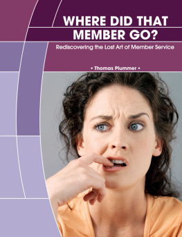 Thomas Plummer - Where Did That Member Go? Rediscovering the Lost Art of Member Service