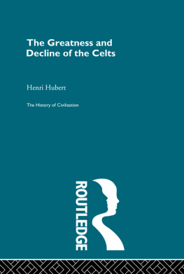 Henri Hubert - The Greatness and Decline of the Celts