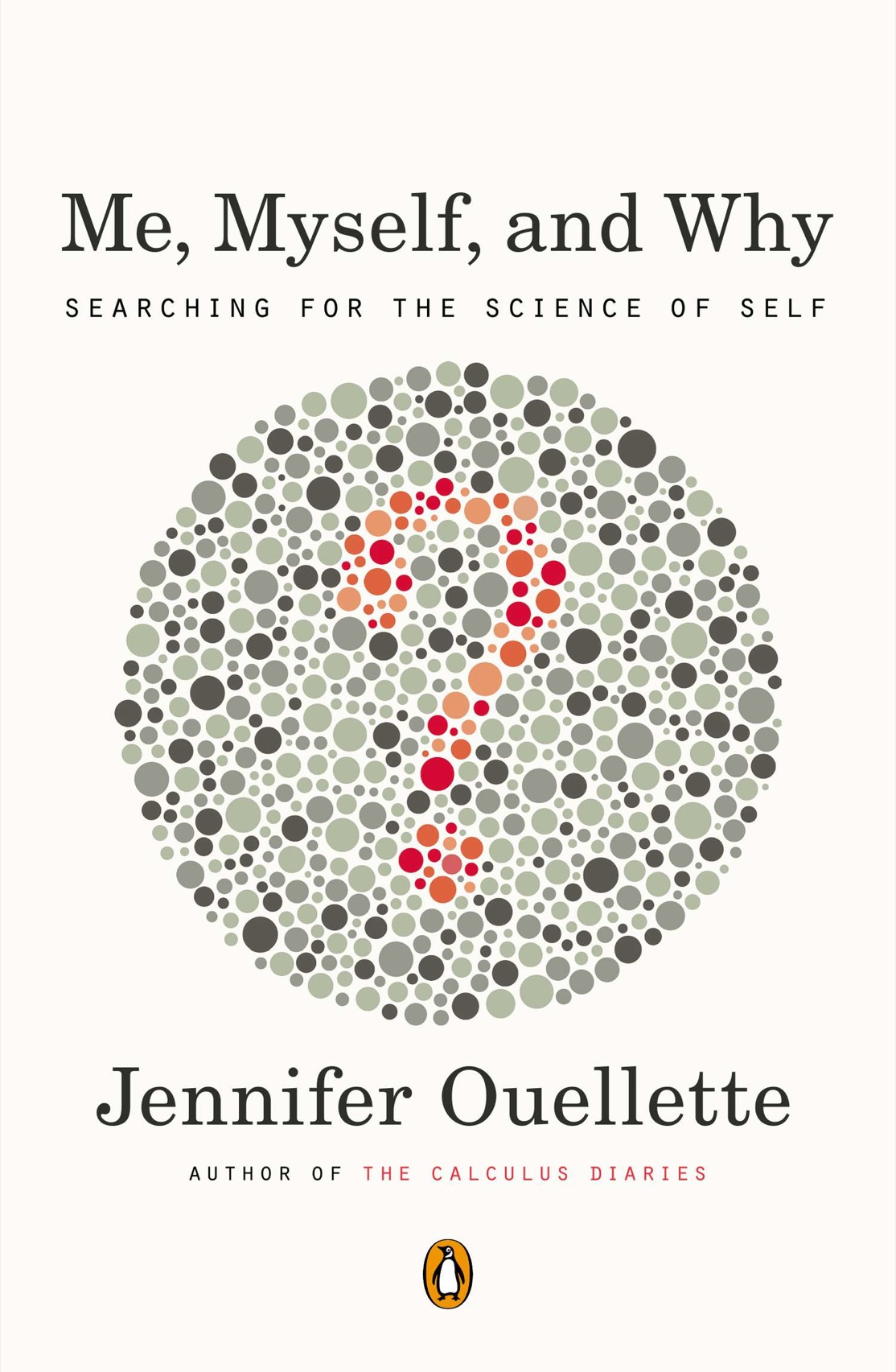 PENGUIN BOOKS Me Myself and Why JENNIFER OUELLETTE is a science journalist - photo 1