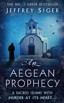 Jeffrey Siger An Aegean Prophecy. Jeffrey Siger (Chief Inspector Andreas Kaldis Mystery)