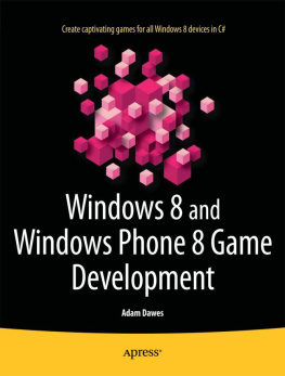 Adam Dawes - Windows 8 and Windows Phone 8 Game Development