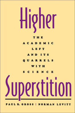 Paul R. Gross - Higher Superstition: The Academic Left and Its Quarrels with Science