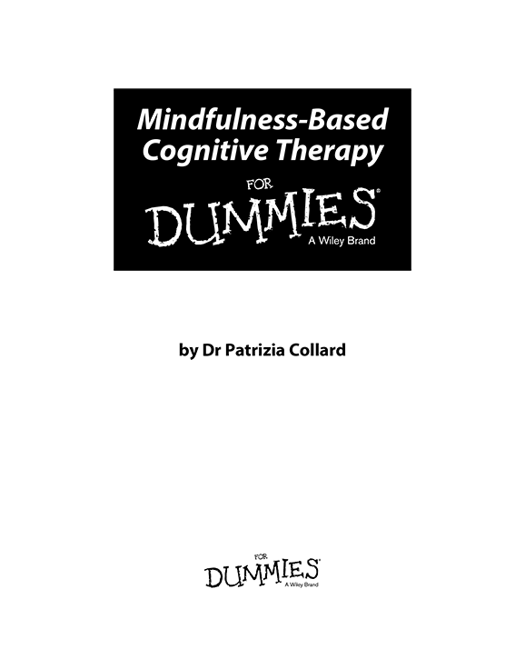 Mindfulness-Based Cognitive Therapy For Dummies Published by John Wiley - photo 2
