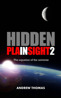 Dr. Andrew H. Thomas - Hidden in Plain Sight 2: The Equation of the Universe