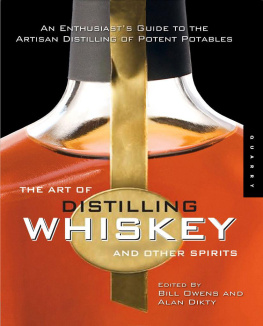 Bill Owens - The Art of Distilling Whiskey and Other Spirits: An Enthusiasts Guide to the Artisan Distilling of Potent Potables