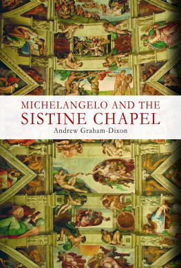 Andrew Graham-Dixon - Michelangelo and the Sistine Chapel