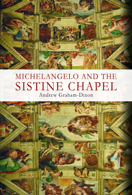 Andrew Graham-Dixon Michelangelo and the Sistine Chapel