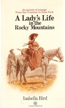 Isabella Bird - A Lady’s Life in the Rocky Mountains