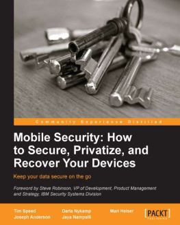 Timothy Speed Mobile Security: How to Secure, Privatize, and Recover Your Devices