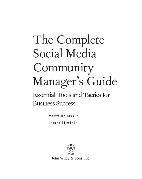 Advance Praise for The Complete Social Media Community Managers Guide Marty - photo 2