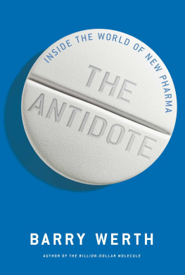 Barry Werth - The Antidote: Inside the World of New Pharma