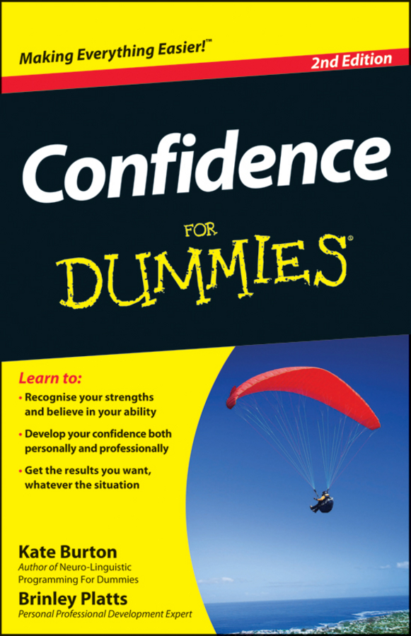 Confidence For Dummies 2nd Edition by Kate Burton and Brinley Platts - photo 1