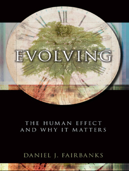 Daniel J. Fairbanks - Evolving: The Human Effect and Why It Matters