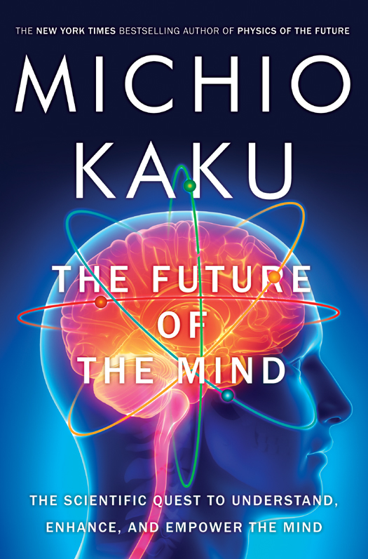 Copyright 2014 by Michio Kaku All rights reserved Published in the United - photo 1