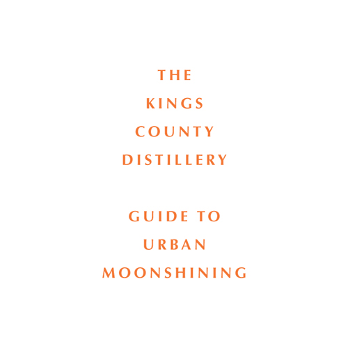 ABOUT THIS BOOK Kings County Distillery is an idea that turned into a pastime - photo 1