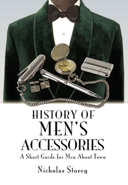 Nicholas Storey - History of Mens Accessories: A Short Guide for Men About Town