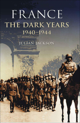 Julian Jackson - France: The Dark Years, 1940-1944