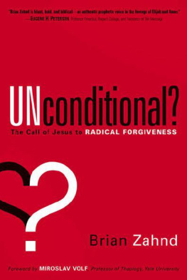 Brian Zahnd - Unconditional?: The call of Jesus to radical forgiveness