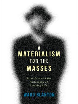 Ward Blanton - A Materialism for the Masses: Saint Paul and the Philosophy of Undying Life