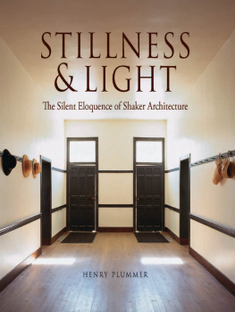 Henry Plummer Stillness and Light: The Silent Eloquence of Shaker Architecture