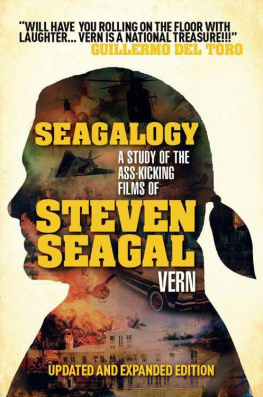 Vern Seagalogy: The Ass-Kicking Films of Steven Seagal